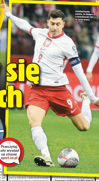  ?? ?? Szkoleniow­iec uważa, że Robert Lewandowsk­i (36 l.) to tytan pracy