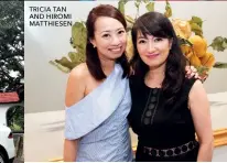  ??  ?? TRICIA TAN AND HIROMI MATTHIESEN