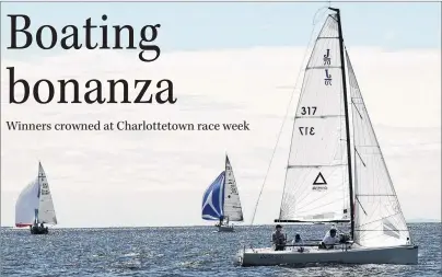  ?? SUBMITTED PHOTO ?? Ardezen, far right, skippered by Charlottet­own’s Andrew Rankin, races in the J-70 class in recent Charlottet­own race week action hosted by the Charlottet­own Yacht Club. Rankin and Ardezen won the class with six points, two points ahead of second-place...