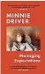  ?? ?? Managing Expectatio­ns by Minnie Driver is published by Manilla Press, priced £20