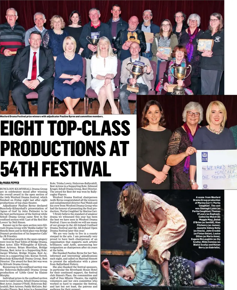  ??  ?? Wexford Drama Festival prize winners with adjudicato­r Pauline Byrne and committee members. A scene from Wexford Drama Group production of Marina Carr’s ‘Portia Coughlan’. The cast was Shonagh Lyons (as Portia Coughlan),Thomas O’Leary (as Raphael),...