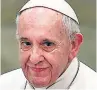  ??  ?? ‘LIKE A FRIEND’ The Pope