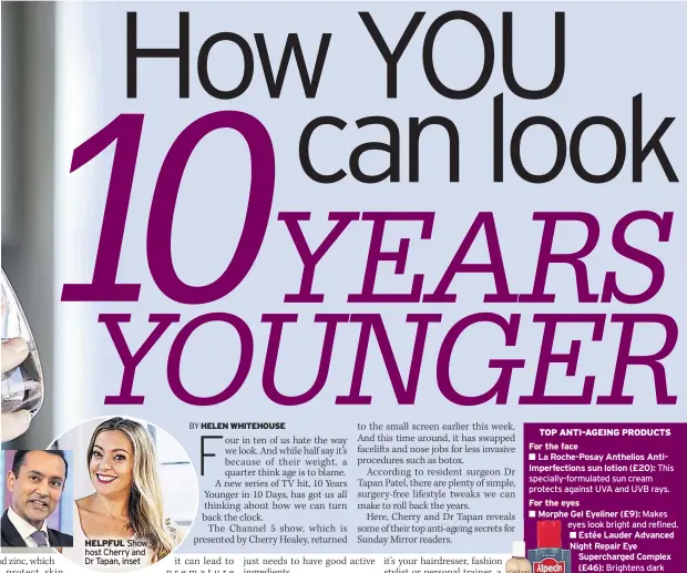  ??  ?? HELPFUL Show host Cherry and Dr Tapan, inset
TOP ANTI-AGEING PRODUCTS For the face
La Roche-Posay Anthelios AntiImperf­ections sun lotion (£20): This
For the eyes
Morphe Gel Eyeliner (£9):
Brightens dark circles and reduces puffiness.