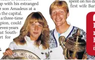  ?? ?? ACES With fellow German Steffi Graf & Wimbledon trophies