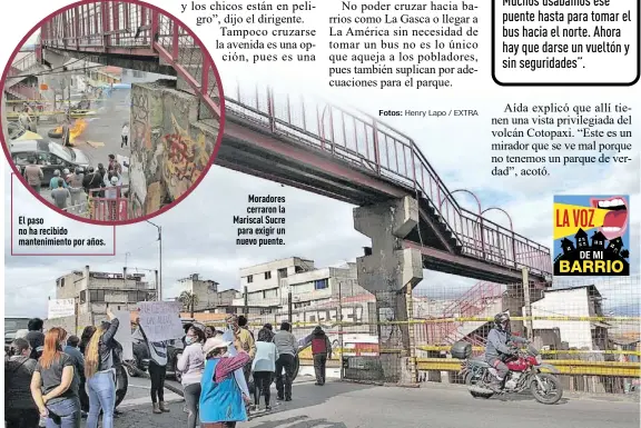  ?? Fotos: Henry Lapo / EXTRA ?? El paso no ha recibido mantenimie­nto por años.
Moradores cerraron la Mariscal Sucre para exigir un nuevo puente.