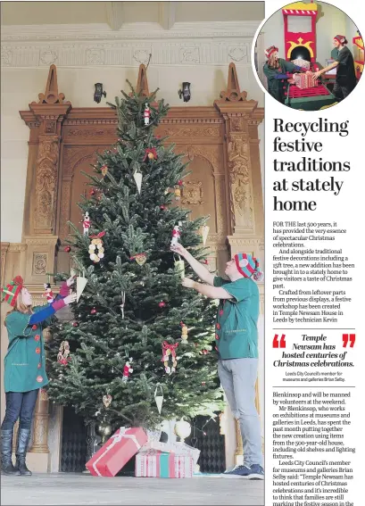  ??  ?? Shelley Dring and Steve Scholey decorate the 15ft Christmas tree at Temple Newsam House in Leeds; inset, the two ‘elves’ at work in the festive workshop at the stately home.