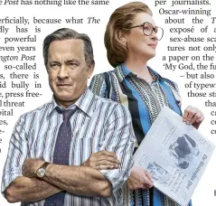  ??  ?? Left: Tom Hanks as Bradlee and Streep as Katharine Graham