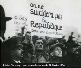  ??  ?? Affaire Stavisky : contre-manifestat­ion du 12 février 1934.