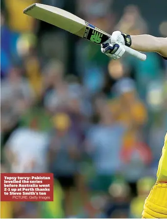  ?? PICTURE: Getty Images ?? Topsy turvy: Pakistan levelled the series before Australia went 2-1 up at Perth thanks to Steve Smith’s ton