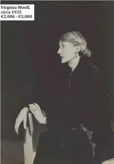  ??  ?? Virginia Woolf, circa 1935 €2,000 - €3,000