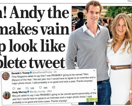 ?? ?? HOLDING COURT: Andy Murray with his wife Kim and, inset, how the tennis star mocked President Trump’s tweet