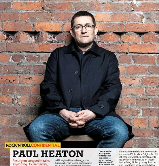  ??  ?? “I‘m from the background where you’re supposed to enjoy things that are good”: Paul Heaton, not in a middle-class strop.