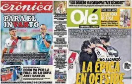  ??  ?? kLa prensa argentina resaltó lo cerca que estuvo River de concretar una hazaña.