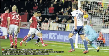  ??  ?? Hordur Magnusson of Bristol City scores an own goal to let Middlesbro­ugh back into the match. Inset, Adama Traore reacts during the match: Pictures: James Griffiths / Griffiths Photograph­ers