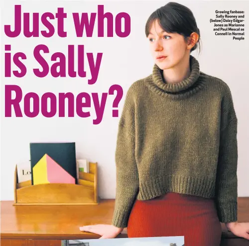  ??  ?? Growing fanbase: Sally Rooney and (below) Daisy EdgarJones as Marianne and Paul Mescal as Connell in Normal
People