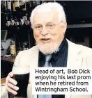  ??  ?? Head of art, Bob Dick enjoying his last prom when he retired from Wintringha­m School.