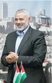  ??  ?? Ismail Haniya, new head of Hamas.