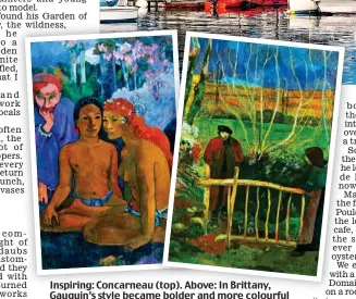  ??  ?? Inspiring: Concarneau u (top)top). (top). AboAbove: Above: In Brittany, Gauguin’s style became b bolder ld and d more colourful l f l