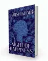  ??  ?? NIGHT OF HAPPINESS by Tabish Khair Picador India, ` 450