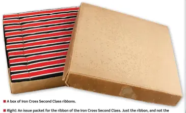  ??  ?? ■ A box of Iron Cross Second Class ribbons.