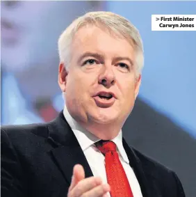  ??  ?? > First Minister Carwyn Jones