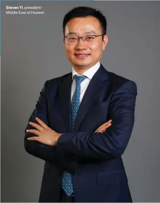  ?? ?? Steven Yi, president Middle East at Huawei