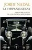  ??  ?? 'La HispanoSui­za. Esplendor y ruina de una empresa legendaria', de Jordi Nadal, (Ed. Pasado y Presente, 2020) es uno de los mejores estudios sobre HS que hay