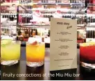  ??  ?? Fruity concoction­s at the Miu Miu bar