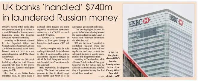  ??  ?? A Feb. 21 file photo shows HSBC’s London headquarte­rs in the city’s Canary Wharf financial district. (AFP)