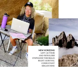  ??  ?? NEW HORIZONS
LEFT: AUTHOR AND ‘REWILDER’ STEPHANIE THEOBALD. RIGHT: SURVIVAL CONSULTANT MEGAN HINE