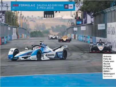  ??  ?? Antonio Felix da Costa won the Ad Diriyah E-Prix for BMW i Motorsport Sportscode