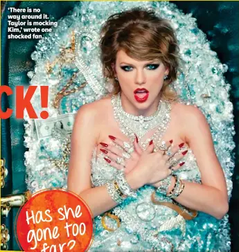  ??  ?? Has she gone too far? ‘There is no way around it. Taylor is mocking Kim,’ wrote one shocked fan.