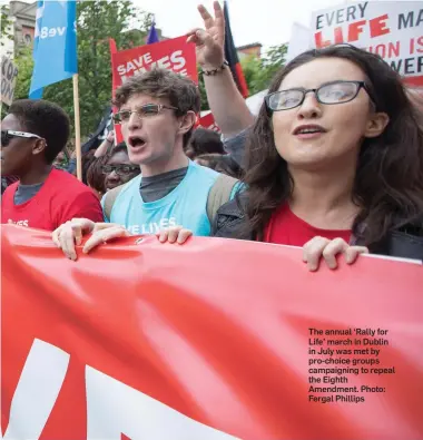  ??  ?? The annual ‘Rally for Life’ march in Dublin in July was met by pro-choice groups campaignin­g to repeal the Eighth Amendment. Photo: Fergal Phillips