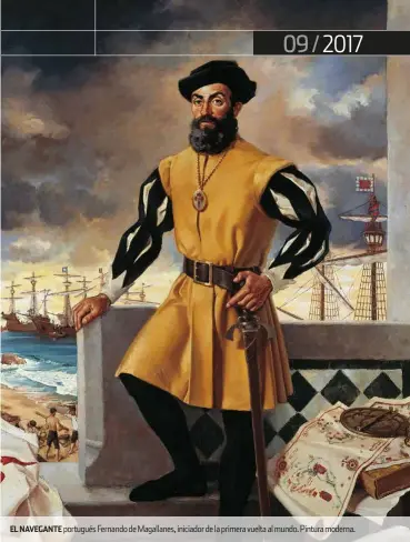  ??  ?? el navegante portugués Fernando de Magallanes, iniciador de la primera vuelta al mundo. pintura moderna.