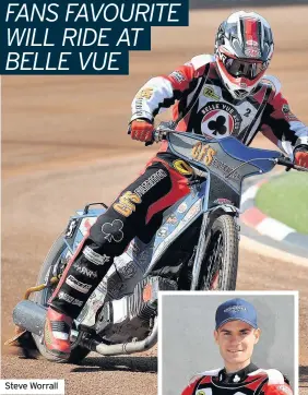  ??  ?? FANS FAVOURITE WILL RIDE AT BELLE VUE Steve Worrall