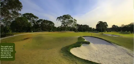  ??  ?? The uphill par-3 2nd hole is only 135 metres from the tips but it plays into the prevailing wind.