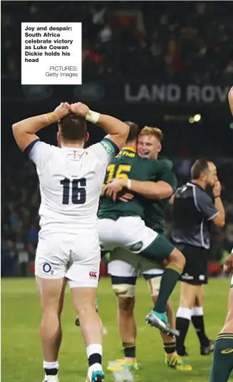  ?? PICTURES: Getty Images ?? Joy and despair: South Africa celebrate victory as Luke Cowan Dickie holds his head