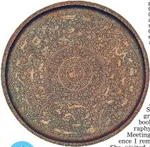  ??  ?? A ceremonial copper plate from the Quli Qutub Shah period (1600). The beasts on it are inspired by different schools of art, and the Chinese dragon influenced by the Chinese art of that time