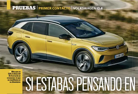  ??  ?? Más que un SUV, la línea del ID.4 es la de un crossover, lo que se manifiesta en su dinamismo