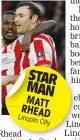  ??  ?? STAR MAN MATT RHEAD Lincoln City