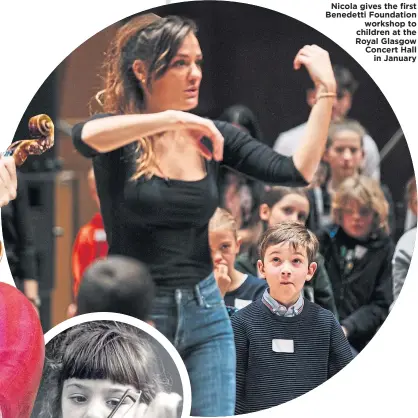  ??  ?? Nicola gives the first Benedetti Foundation
workshop to children at the Royal Glasgow Concert Hall
in January