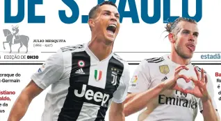  ??  ?? Cristiano Ronaldo, novidade da Juventus Bale, do Real Madrid, é esperança de gols do time espanhol