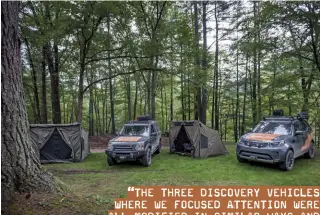  ??  ?? There are tons of ways to camp out of a Land Rover. The Lucky 8 crew prefers to use
Oztent shelters.
“THE THREE DISCOVERY VEHICLES WHERE WE FOCUSED ATTENTION WERE ALL MODIFIED IN SIMILAR WAYS AND PROVIDED A GOOD CROSS-SECTION OF
THE BREED.”