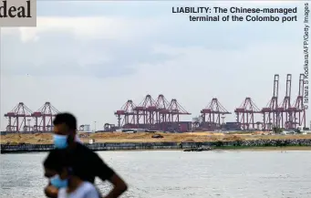  ??  ?? LIABILITY: The Chinese-managed
terminal of the Colombo port