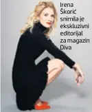  ??  ?? Irena Škorić snimila je ekskluzivn­i editorijal za magazin Diva