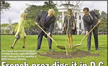  ??  ?? The Trumps and French President Emanuel Macron, with wife Brigitte at left, take part in tree-planting at White House on Monday.