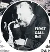  ??  ?? FIRST CALL Bell