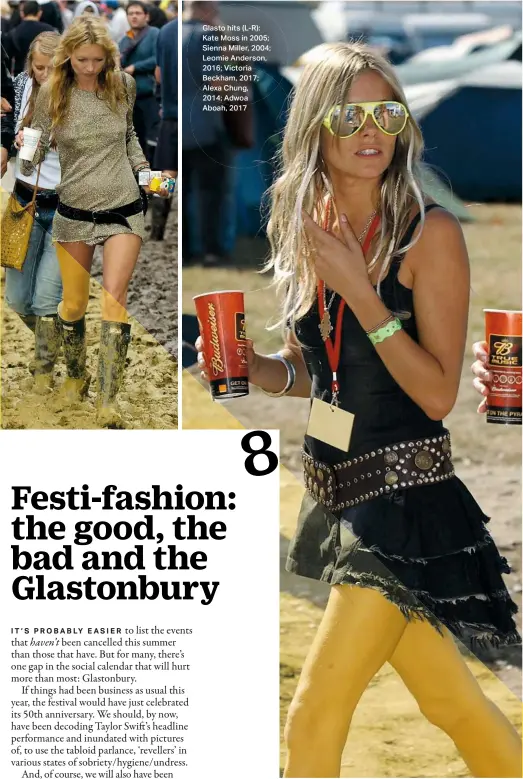  ??  ?? Glasto hits (L-R): Kate Moss in 2005; Sienna Miller, 2004; Leomie Anderson, 2016; Victoria Beckham, 2017; Alexa Chung, 2014; Adwoa Aboah, 2017