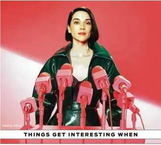  ?? Nedda Afsari ?? THINGS GET INTERESTIN­G WHEN ANNIE CLARK PERFORMS AS ST. VINCENT.