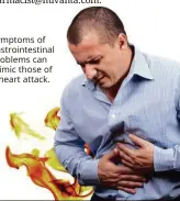  ??  ?? Symptoms of gastrointe­stinal problems can mimic those of a heart a tack.